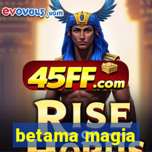 betama magia